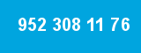 952 308 11 76